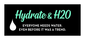 hydrate and h20 themed drinkware