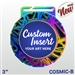 Cosmic-A Custom Insert Medal